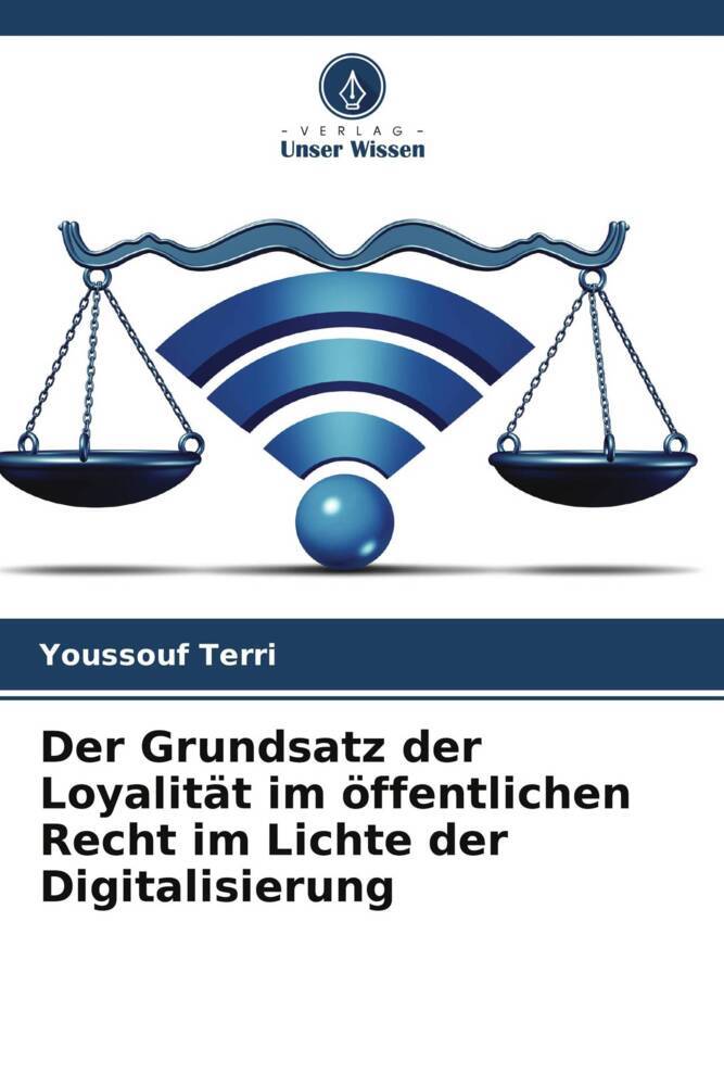 Der Grundsatz der Loyalität im öffentlichen Recht im Lichte der Digitalisierung