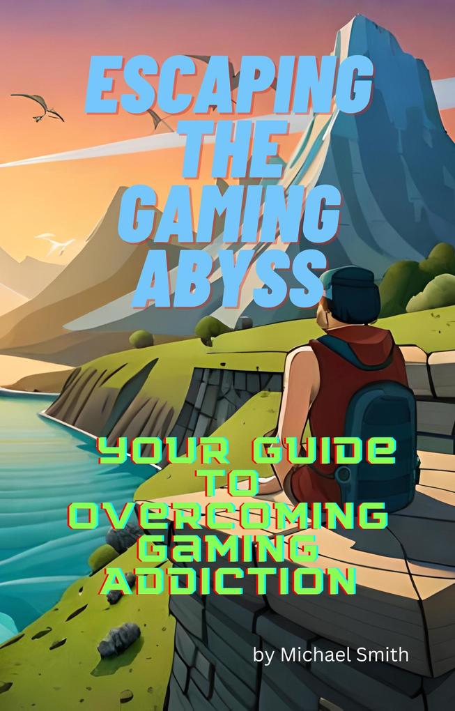 Escaping the Gaming Abyss: Your Guide to Overcoming Gaming Addiction