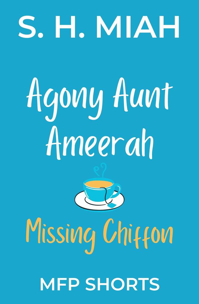 Missing Chiffon (Agony Aunt Ameerah Short Stories)
