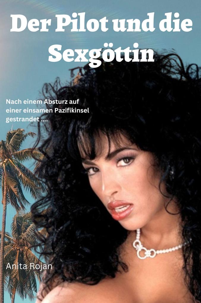 Der Pilot und die Sexgöttin