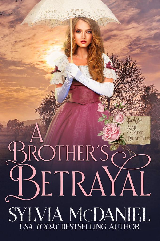 A Brother‘s Betrayal (Mail Order Bride Tales)