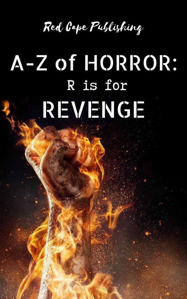 R is for Revenge (A-Z of Horror #18)