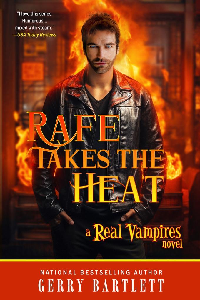 Rafe Takes The Heat (The Real Vampires Series #20)