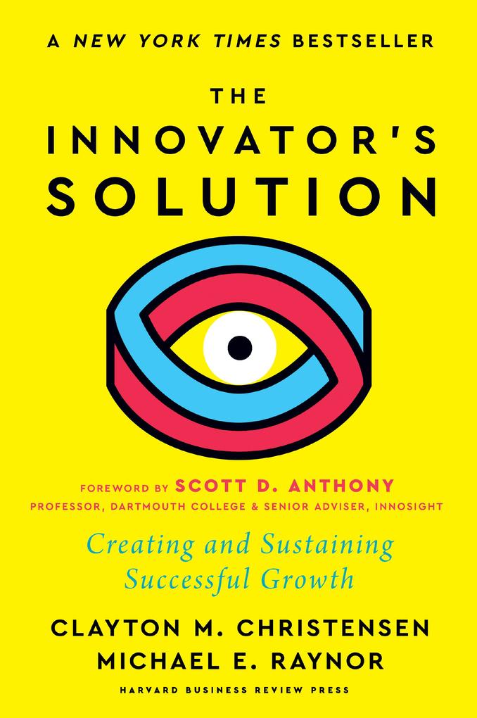 The Innovator's Solution with a New Foreword
