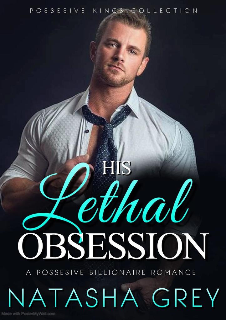 His Lethal Obsession: A Possesive Billionaire Romance