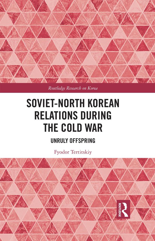 Soviet-North Korean Relations During the Cold War