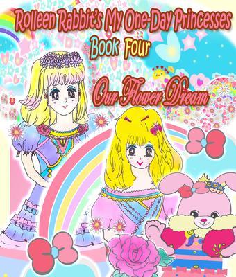 Rolleen Rabbit‘s My One-Day Princesses Book Four