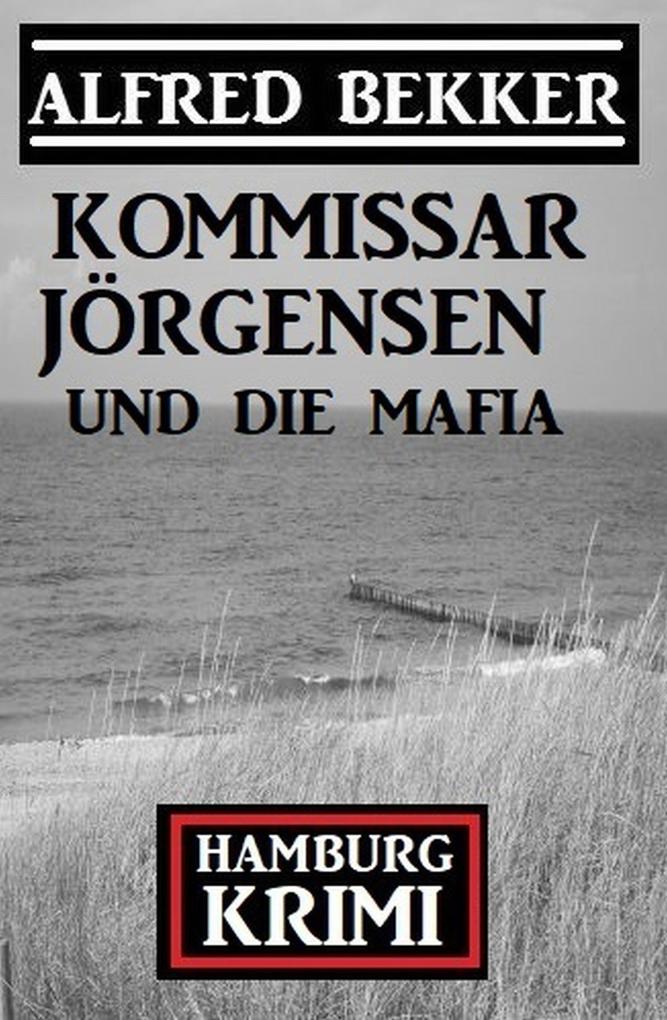 Kommissar Jörgensen und die Mafia: Hamburg Krimi