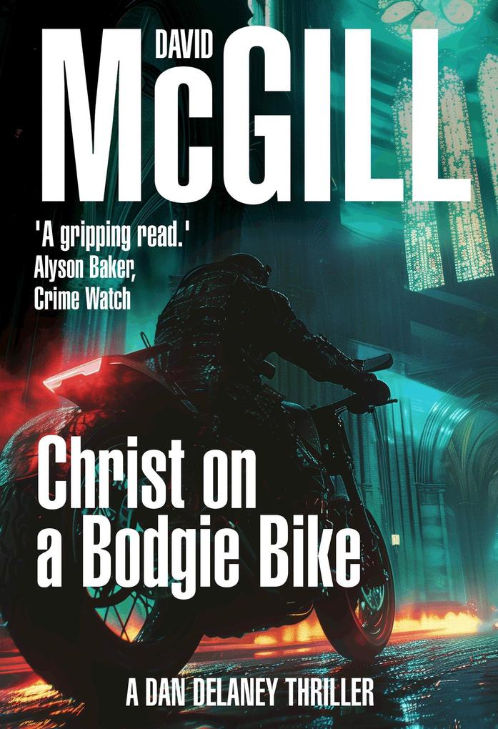 Christ on a Bodgie Bike (The Dan Delaney Mysteries #3)