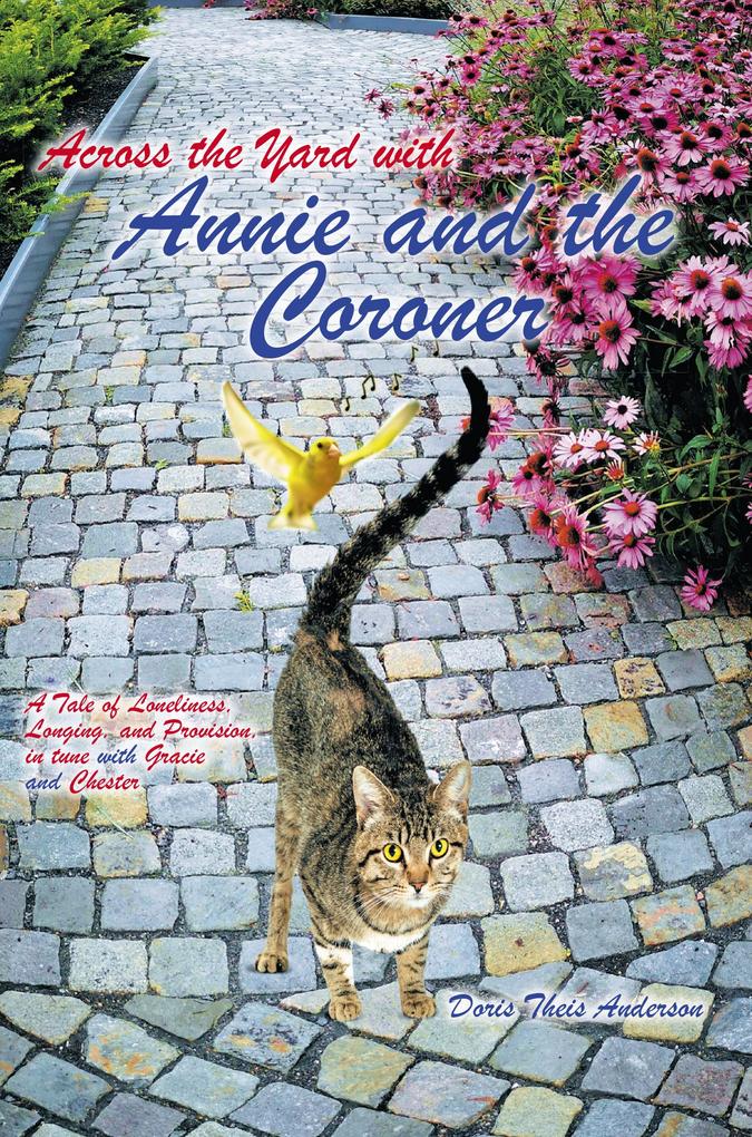 Across the Yard with Annie and the Coroner