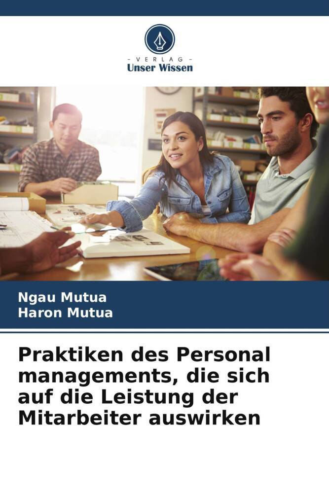 Praktiken des Personal managements die sich auf die Leistung der Mitarbeiter auswirken