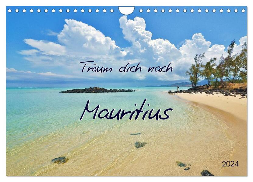 Träum dich nach Mauritius (Wandkalender 2024 DIN A4 quer) CALVENDO Monatskalender