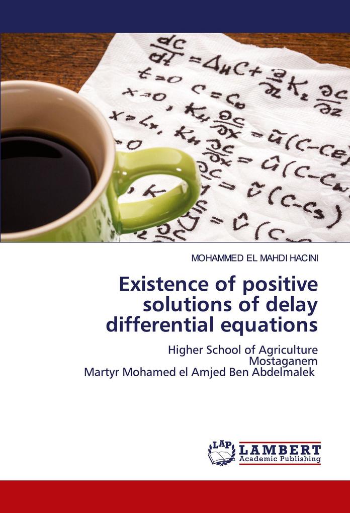 Existence of positive solutions of delay differential equations