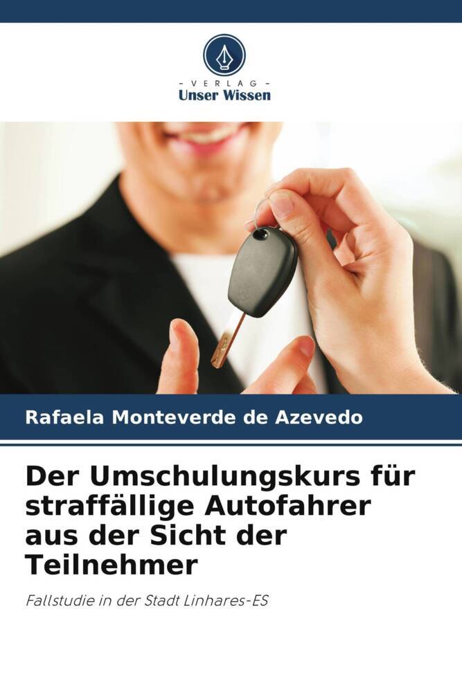 Der Umschulungskurs für straffällige Autofahrer aus der Sicht der Teilnehmer