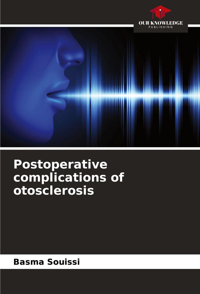 Postoperative complications of otosclerosis