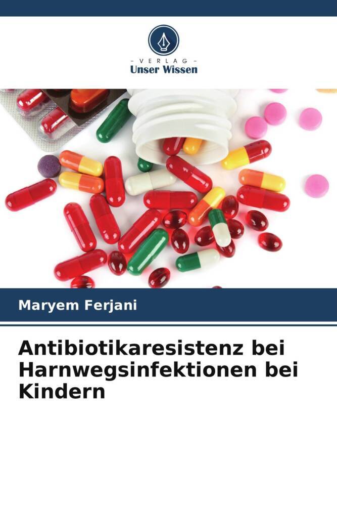Antibiotikaresistenz bei Harnwegsinfektionen bei Kindern