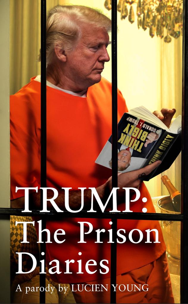 Trump: The Prison Diaries