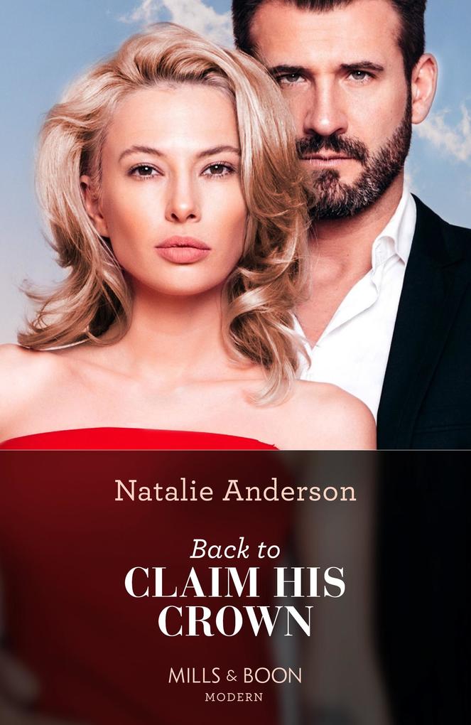 Back To Claim His Crown (Innocent Royal Runaways Book 2) (Mills & Boon Modern)