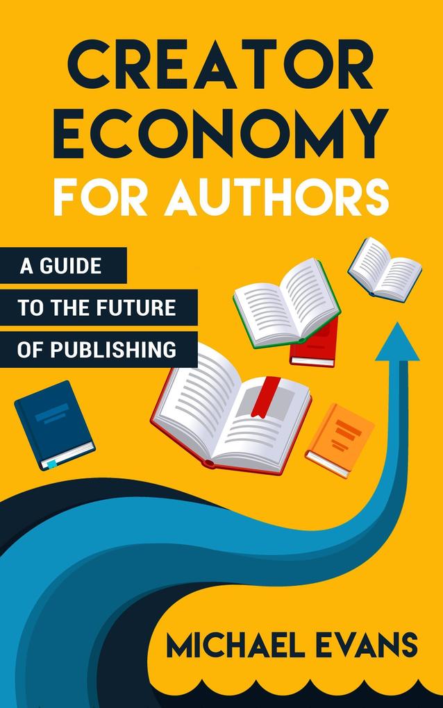 Creator Economy for Authors (Storytellers Rule the World #2)