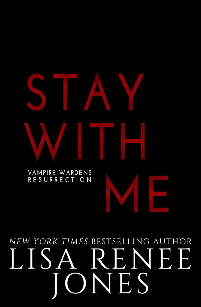 Stay with Me (Vampire Wardens Resurrection #2)