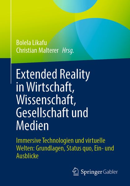 Extended Reality in Wirtschaft Wissenschaft Gesellschaft und Medien
