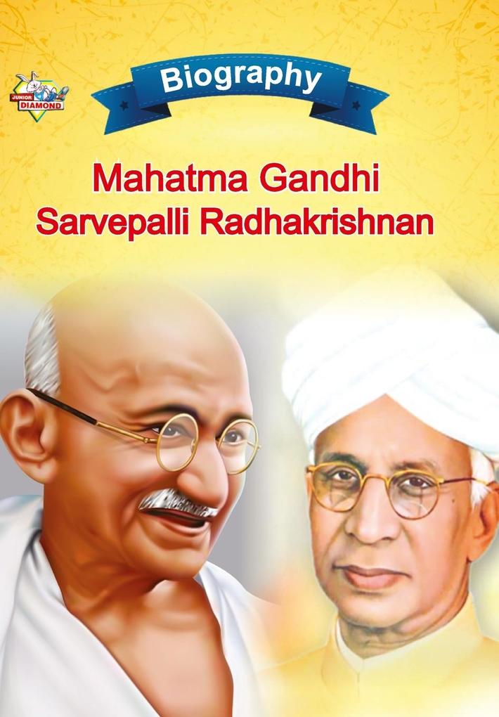 Biography of Mahatma Gandhi and Sarvapalli Radhakrishnan