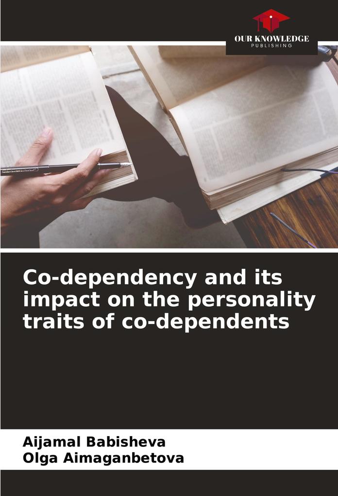 Co-dependency and its impact on the personality traits of co-dependents