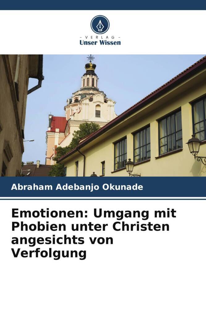 Emotionen: Umgang mit Phobien unter Christen angesichts von Verfolgung