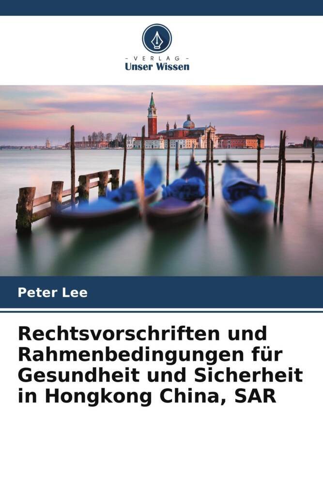 Rechtsvorschriften und Rahmenbedingungen für Gesundheit und Sicherheit in Hongkong China SAR