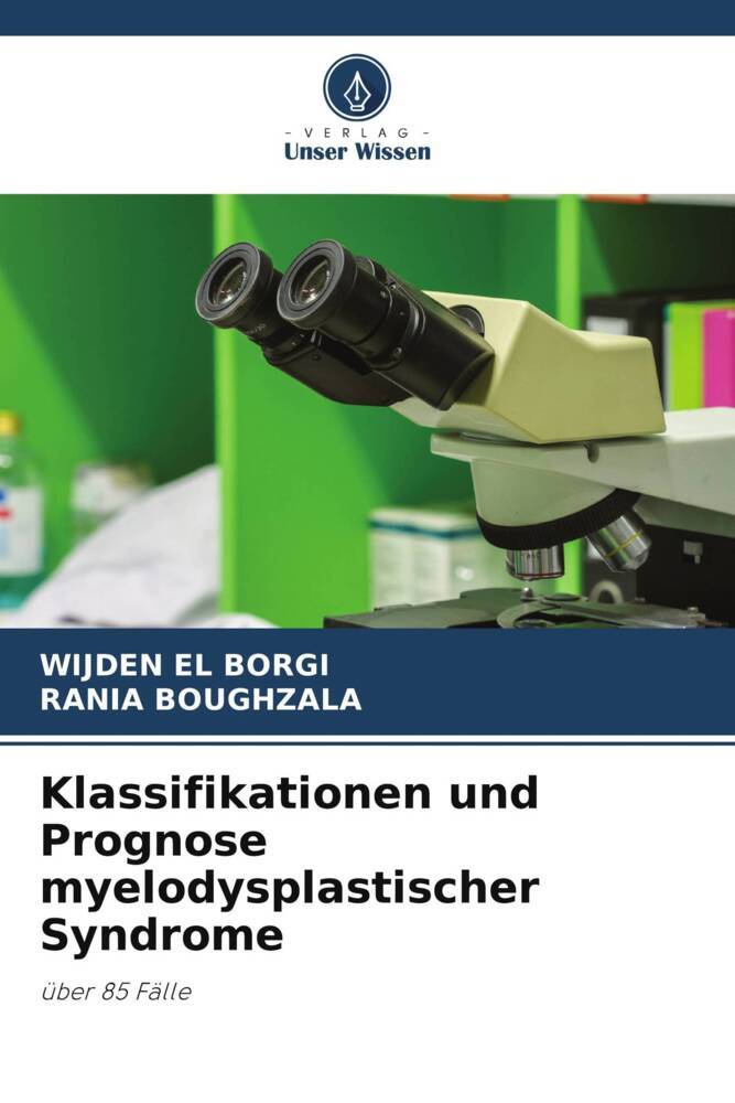 Klassifikationen und Prognose myelodysplastischer Syndrome