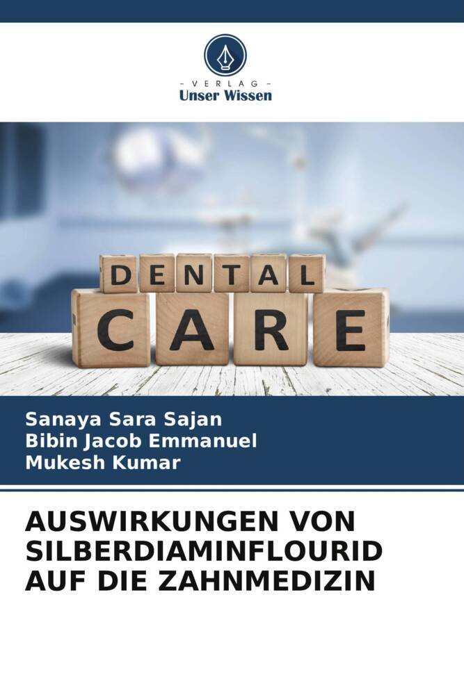 AUSWIRKUNGEN VON SILBERDIAMINFLOURID AUF DIE ZAHNMEDIZIN