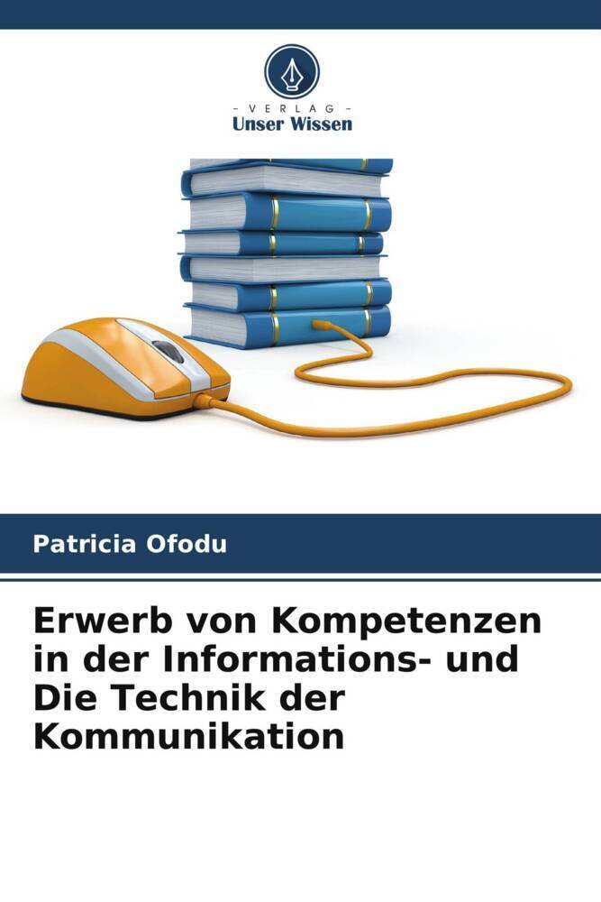 Erwerb von Kompetenzen in der Informations- und Die Technik der Kommunikation