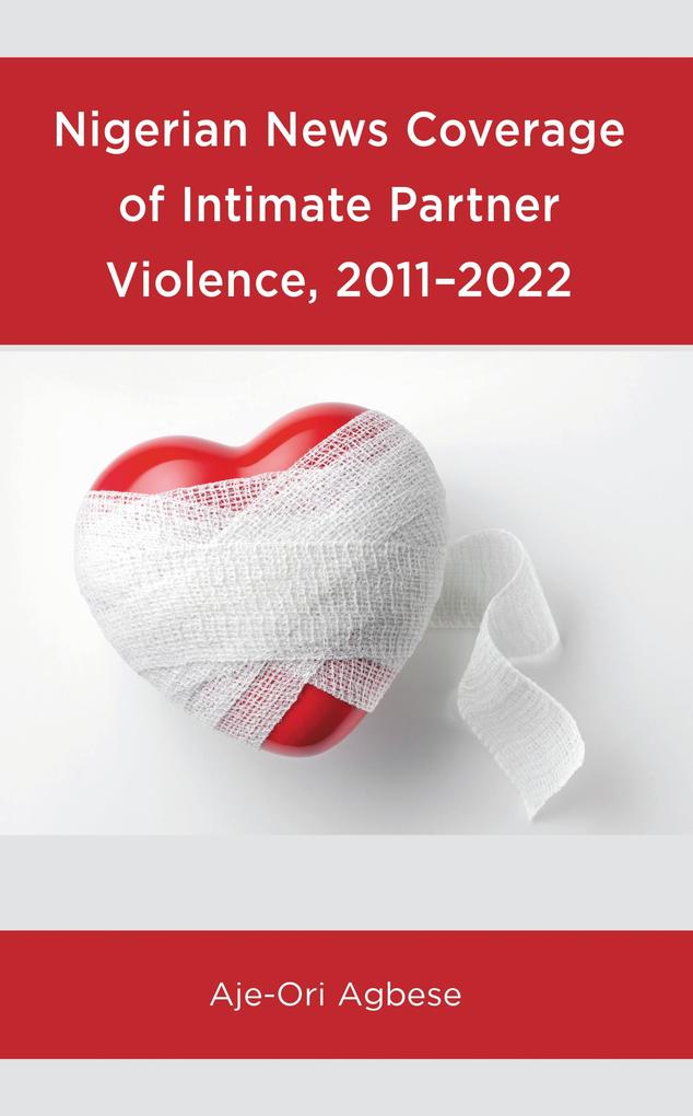 Nigerian News Coverage of Intimate Partner Violence 2011-2022
