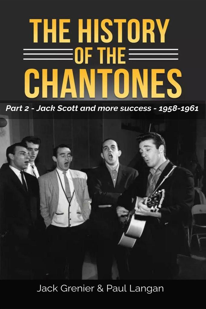 The History of The Chantones: Part 2 - Jack Scott and more success 1958-1961