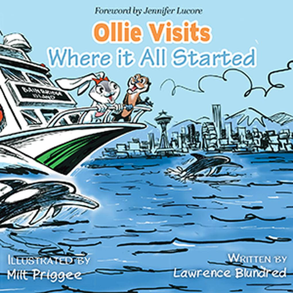 Ollie Visits Where it All Started (Ollie Otter Adventure Series #3)