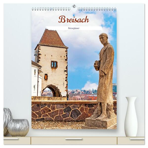 Breisach - Reiseplaner (hochwertiger Premium Wandkalender 2024 DIN A2 hoch) Kunstdruck in Hochglanz
