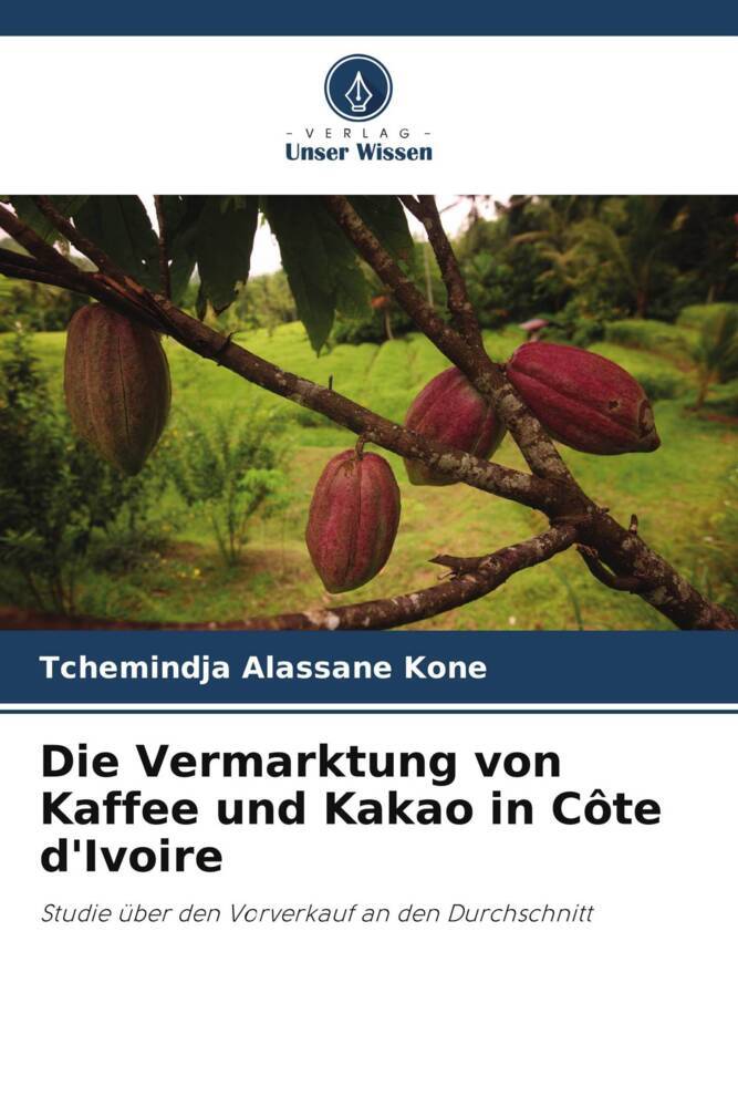 Die Vermarktung von Kaffee und Kakao in Côte d'Ivoire