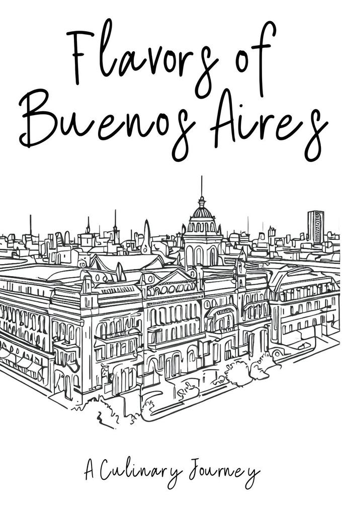 Flavors of Buenos Aires