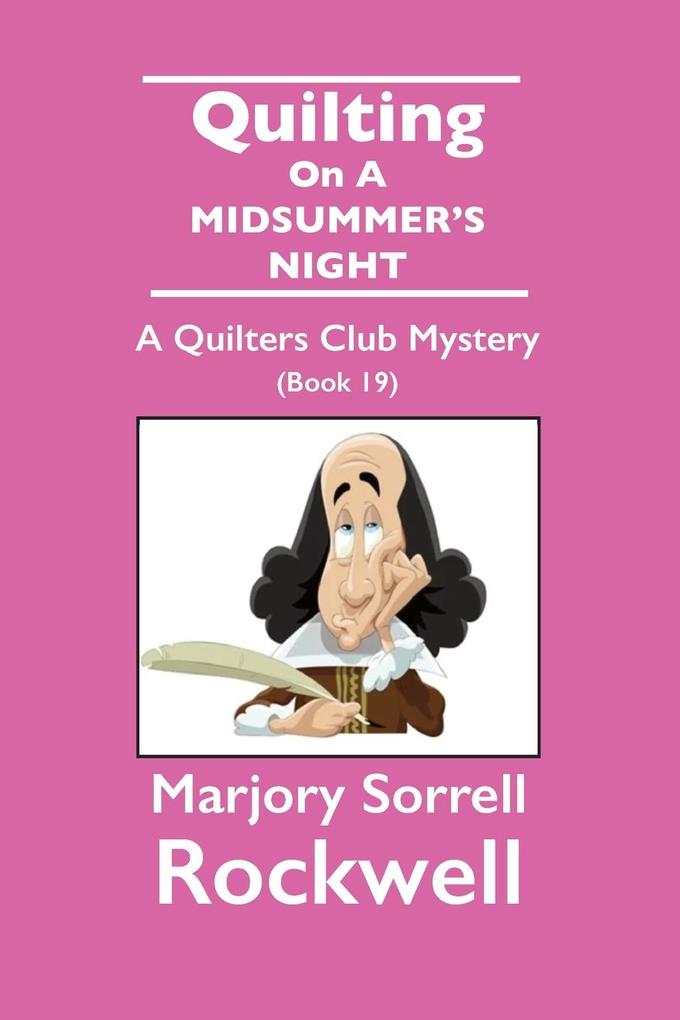 Quilting On A Midsummer‘s Night-A Quilters Club Mystery #19