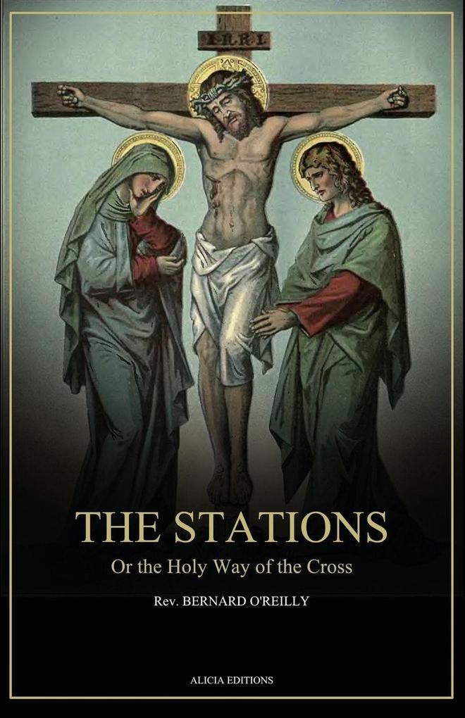 The Stations Or the Holy Way of the Cross