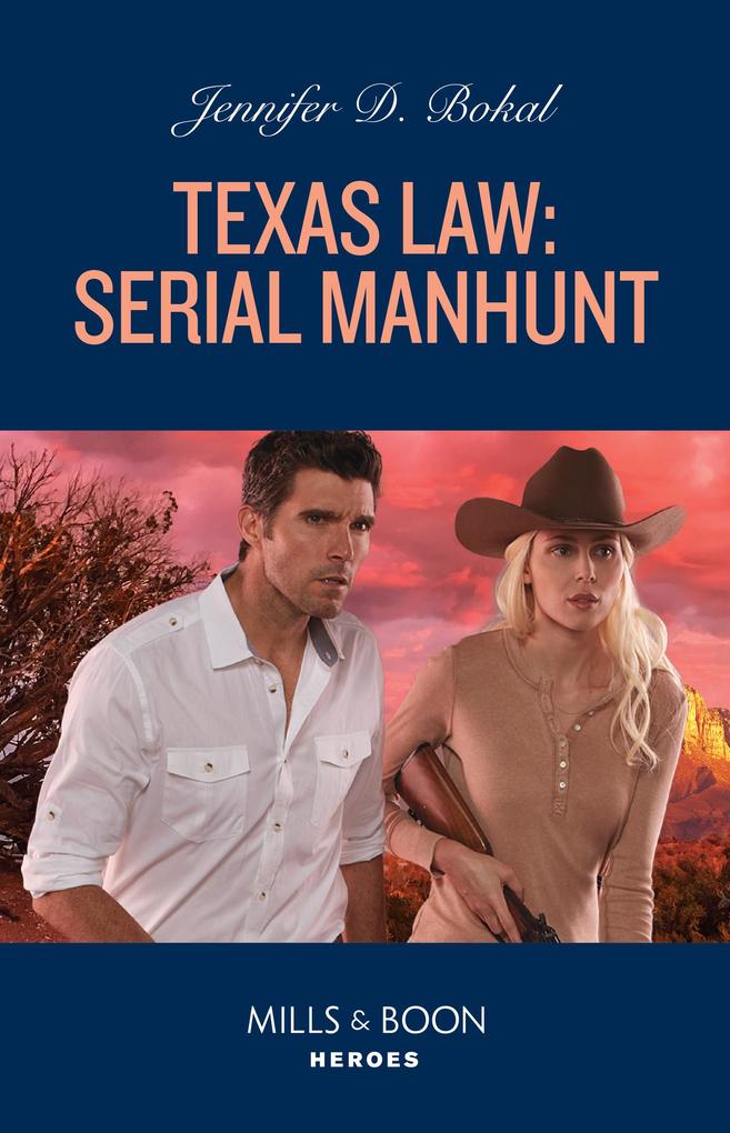 Texas Law: Serial Manhunt (Texas Law Book 2) (Mills & Boon Heroes)