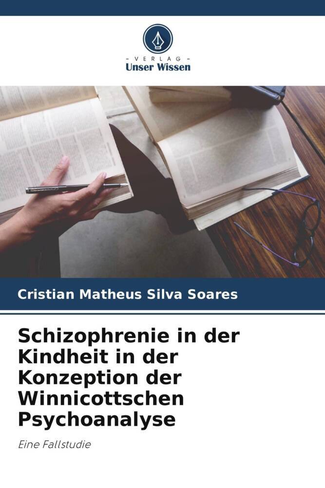 Schizophrenie in der Kindheit in der Konzeption der Winnicottschen Psychoanalyse