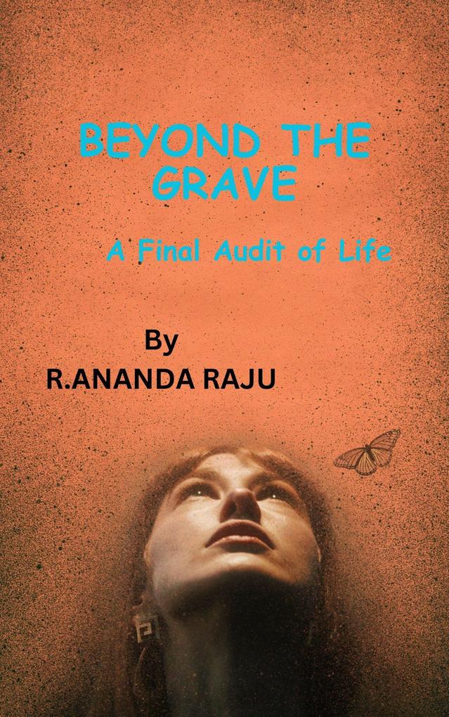 Beyond the Grave: A Final Audit of Life