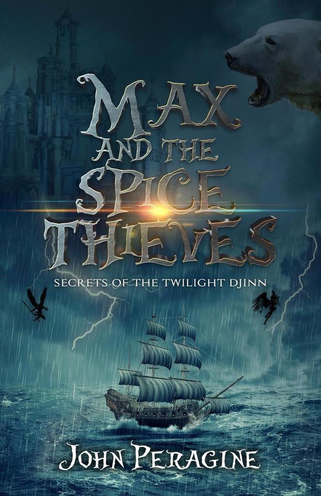 Max and the Spice Thieves (Secrets of the Twilight Djinn #1)