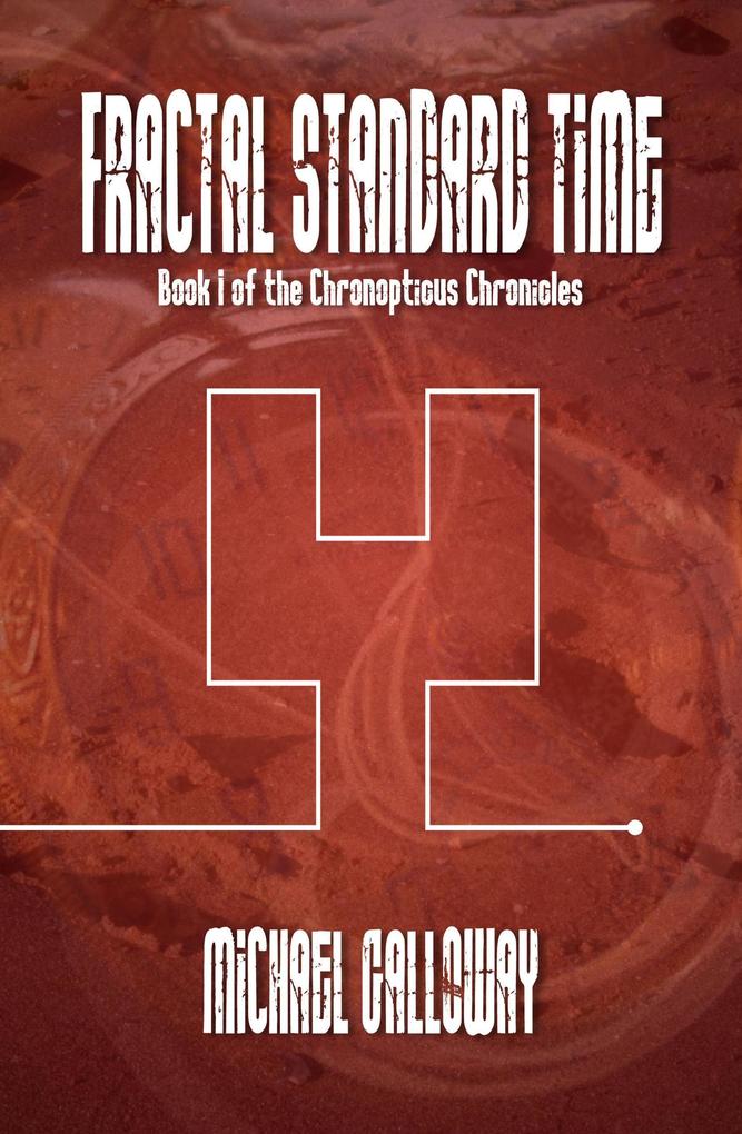 Fractal Standard Time (The Chronopticus Chronicles #1)