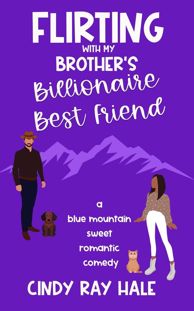 Flirting With My Brother‘s Billionaire Best Friend (Blue Mountain Billionaires #3)