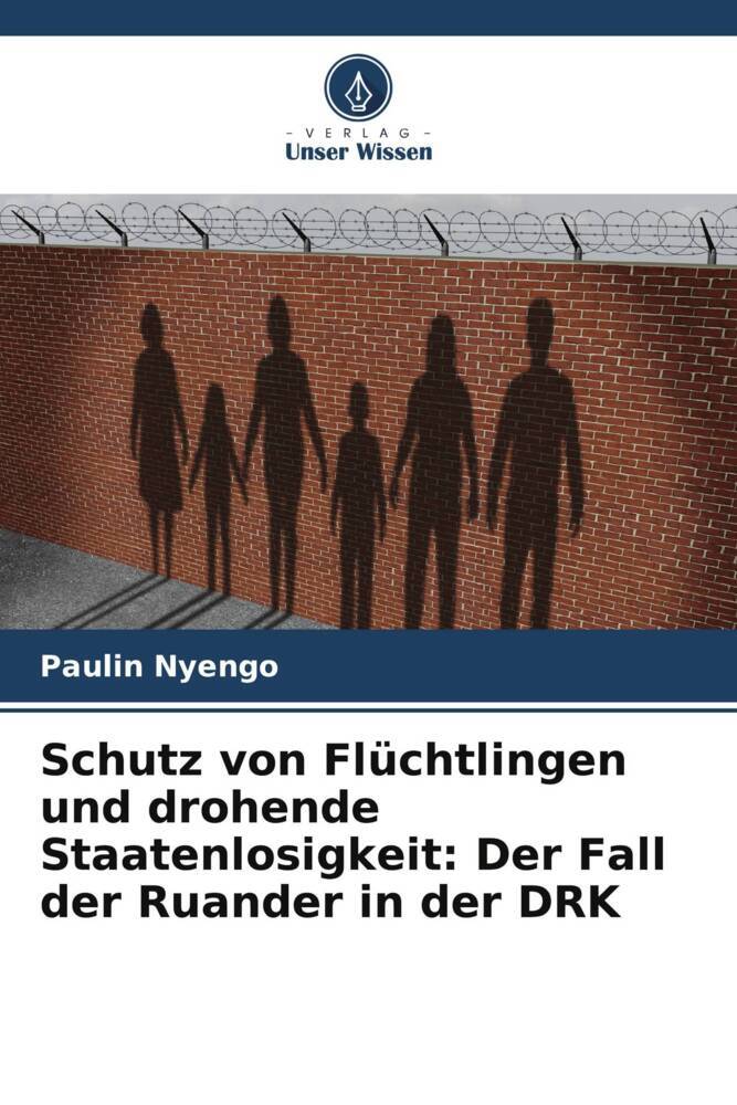 Schutz von Flüchtlingen und drohende Staatenlosigkeit: Der Fall der Ruander in der DRK