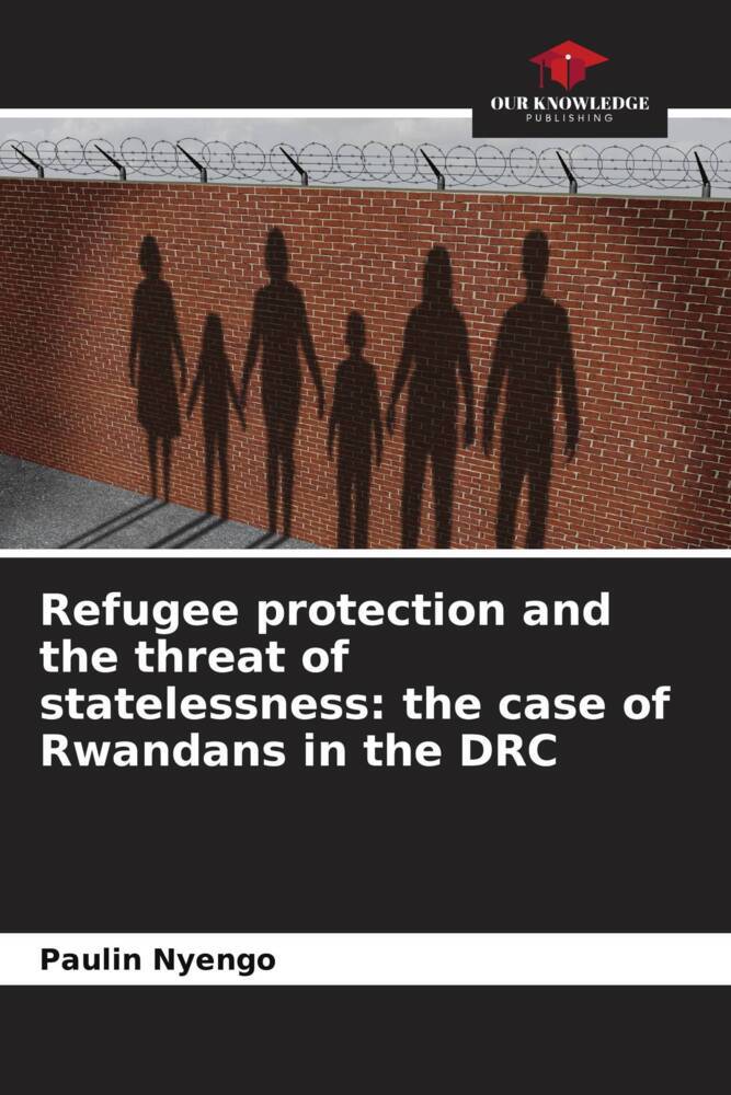 Refugee protection and the threat of statelessness: the case of Rwandans in the DRC