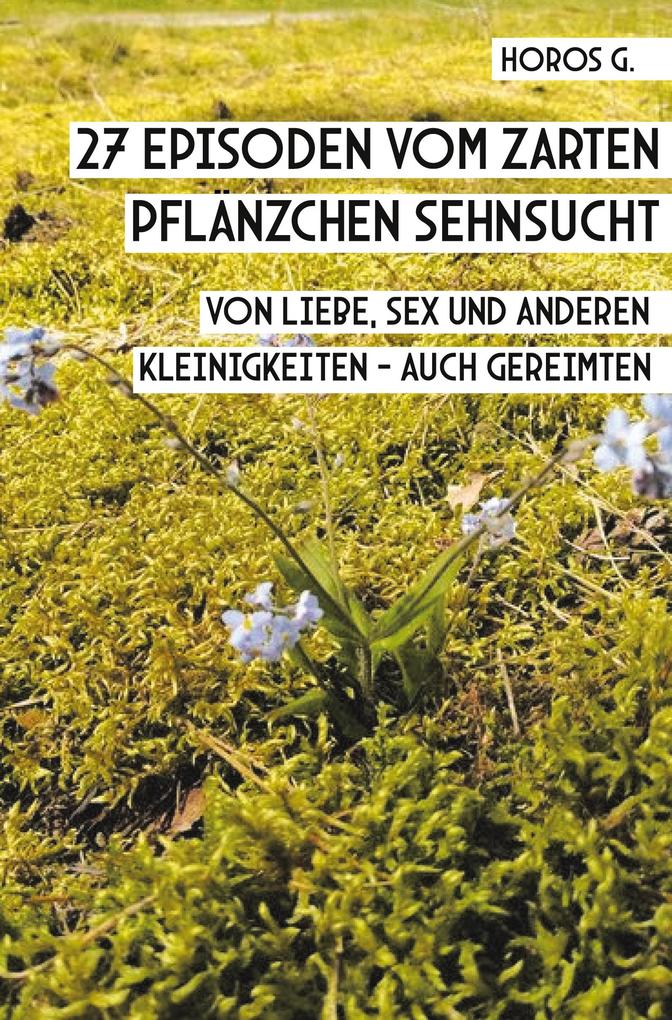 27 Episoden vom zarten Pflänzchen Sehnsucht