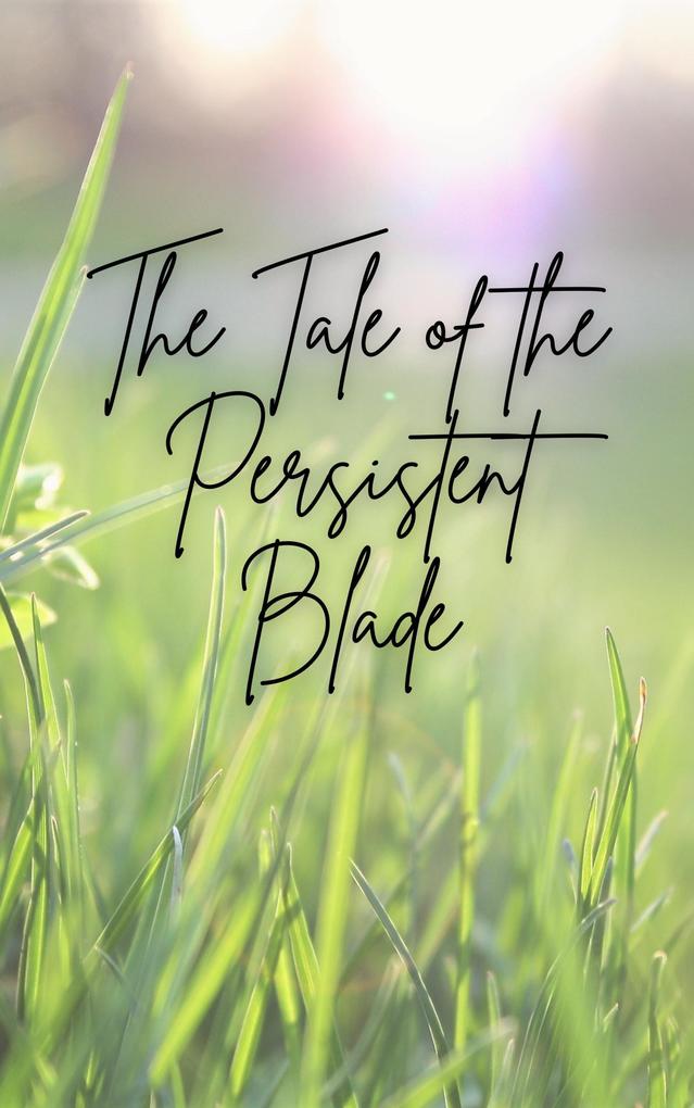 The Tale of the Persistent Blade